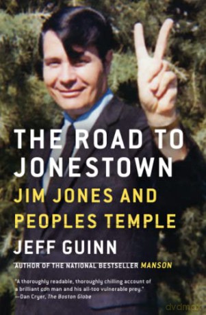 The Road to Jonestown: Jim Jones and Peoples Temple - Jeff Guinn [KSIĄŻKA]