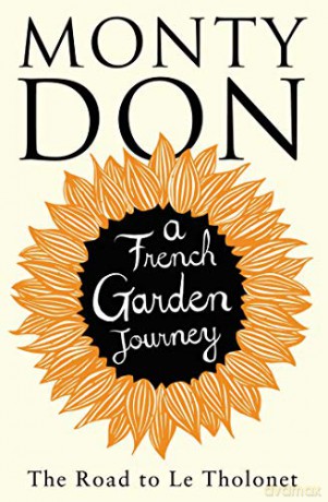 The Road to Le Tholonet: A French Garden Journey - Monty Don [KSIĄŻKA]