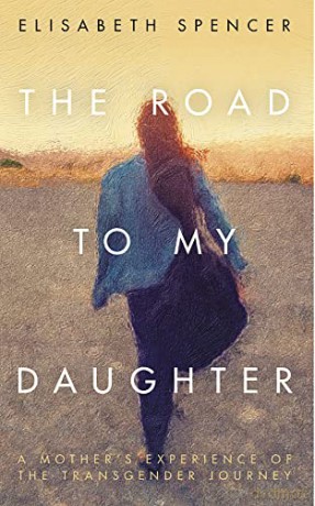 The Road to My Daughter - Elisabeth Spencer [KSIĄŻKA]