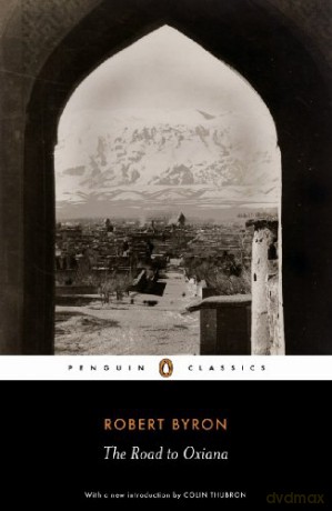 The Road to Oxiana - Robert Byron [KSIĄŻKA]