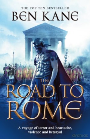The Road to Rome: (The Forgotten Legion Chronicles No. 3) - Ben Kane [KSIĄŻKA]