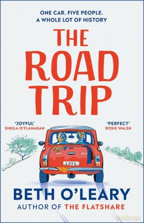 The Road Trip: The utterly heart-warming and joyful novel from the author of The Flatshare - Beth O'Leary [KSIĄŻKA]