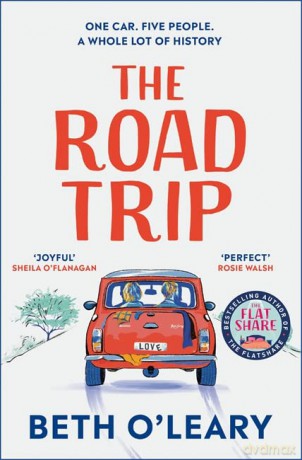 The Road Trip: The utterly heart-warming and joyful novel from the author of The Flatshare - Beth O'Leary [KSIĄŻKA]