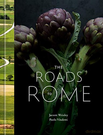 The Roads to Rome: A Cookbook - Jarrett Wrisley [KSIĄŻKA]