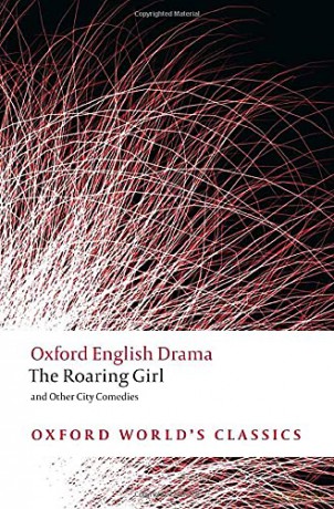 The Roaring Girl and Other City Comedies (Oxford World's Classics) - Thomas Dekker [KSIĄŻKA]