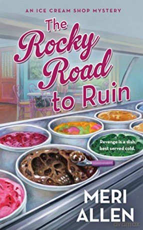 The Rocky Road to Ruin: An Ice Cream Shop Mystery: 1 (Ice Cream Shop Mysteries) - Allen [KSIĄŻKA]