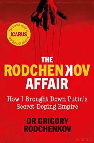 The Rodchenkov Affair: How I Brought Down Russia's Secret Doping Empire - Winner of the William Hill Sports Book of the Year 2020 - Grigory Rodchenkov [KSIĄŻKA]