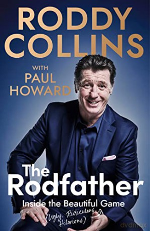 The Rodfather: Inside the Beautiful (Ugly, Ridiculous, Hilarious) Game - Roddy Collins [KSIĄŻKA]