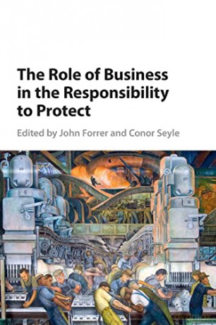 The Role of Business in the Responsibility to Protect - John Forrer [KSIĄŻKA]