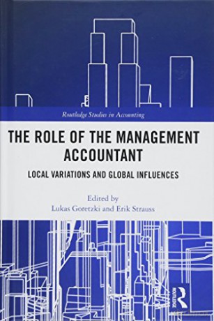 The Role of the Management Accountant: Local Variations and Global Influences (Routledge Studies in Accounting) - Lukas Goretzki [KSIĄŻKA]
