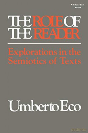 The Role of the Reader: Explorations in the Semiotics of Texts (Advances in Semiotics) - Umberto Eco [KSIĄŻKA]