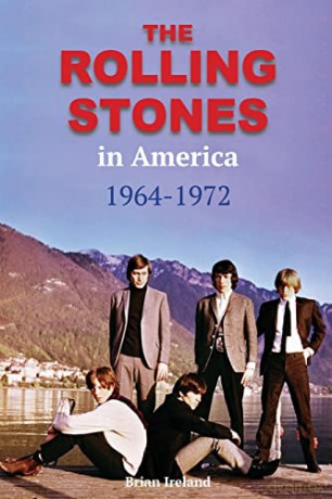 The Rolling Stones in America 1964-1972 - Brian Ireland [KSIĄŻKA]