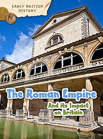 The Roman Empire and its Impact on Britain (Early British History) - Claire Throp [KSIĄŻKA]