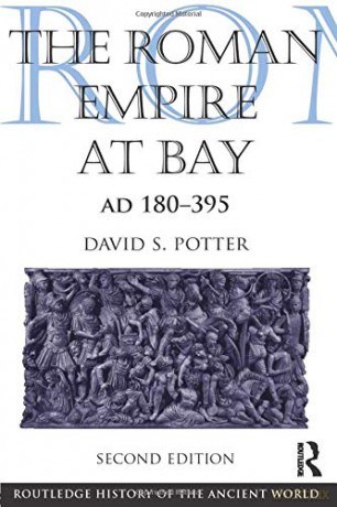 The Roman Empire at Bay, AD 180-395 (The Routledge History of the Ancient World) - David Potter [KSIĄŻKA]
