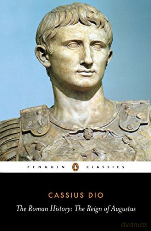 The Roman History: The Reign of Augustus (Penguin Classics) - Cassius Dio [KSIĄŻKA]