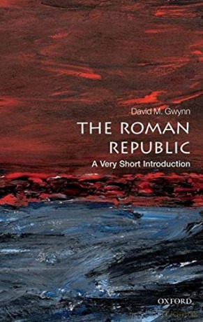 The Roman Republic: A Very Short Introduction (Very Short Introductions) - David M. Gwynn [KSIĄŻKA]