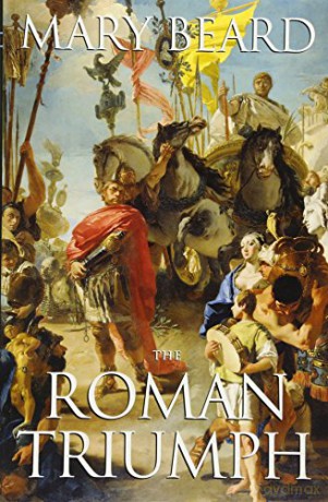 The Roman Triumph - Mary Beard [KSIĄŻKA]