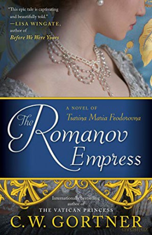 The Romanov Empress: A Novel of Tsarina Maria Feodorovna - C.W. Gortner [KSIĄŻKA]