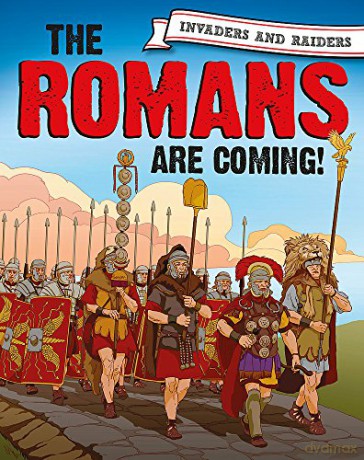 The Romans are coming! (Invaders and Raiders) - Paul Mason [KSIĄŻKA]