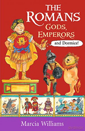 The Romans: Gods, Emperors and Dormice - Marcia Williams [KSIĄŻKA]