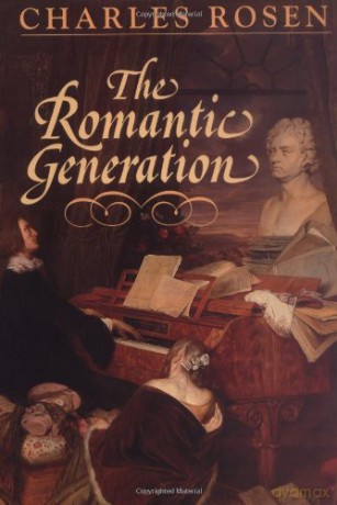 The Romantic Generation: 46 (The Charles Eliot Norton Lectures) - Charles Rosen [KSIĄŻKA]