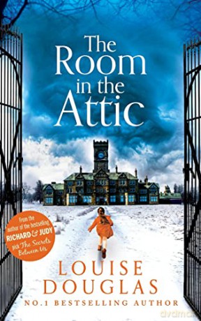 The Room in the Attic: The brand new novel from top 10 bestseller Louise Douglas for 2022 - Louise Douglas [KSIĄŻKA]
