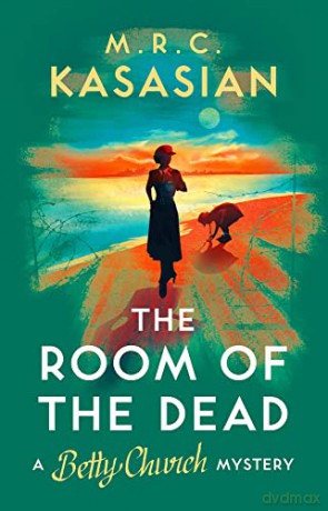 The Room of the Dead (A Betty Church Mystery): Volume 2 - M.R.C. Kasasian [KSIĄŻKA]