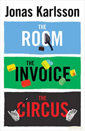 The Room, The Invoice, and The Circus - Jonas Karlsson [KSIĄŻKA]