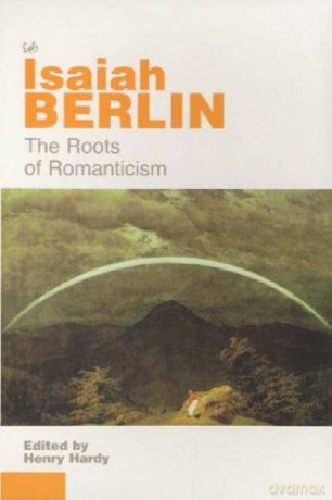 The Roots of Romanticism - Isaiah Berlin [KSIĄŻKA]