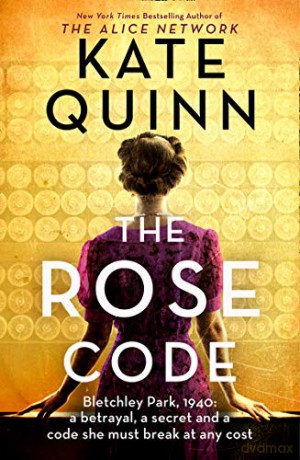 The Rose Code: the most thrilling WW2 historical Bletchley Park novel from the bestselling author - Kate Quinn [KSIĄŻKA]