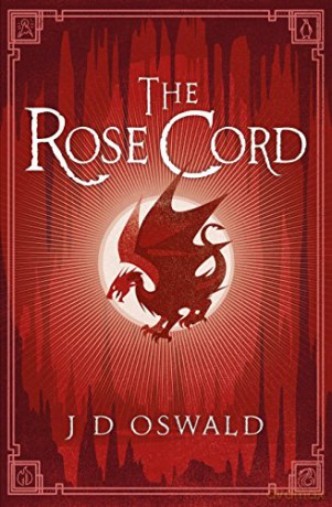 The Rose Cord: The Ballad of Sir Benfro Book Two (The Ballad of Sir Benfro, 2) - J.D. Oswald [KSIĄŻKA]