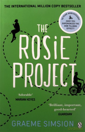 The Rosie Project: The romantic and utterly original novel that will warm your heart (The Rosie Project Series, 1) - Graeme Simsion [KSIĄŻKA]