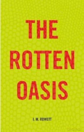 The Rotten Oasis - I.M. Rowett [KSIĄŻKA]
