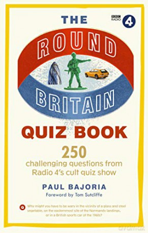The Round Britain Quiz Book: 250 challenging questions from Radio 4's cult quiz show - Paul Bajoria [KSIĄŻKA]