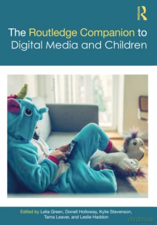 The Routledge Companion to Digital Media and Children (Routledge Media and Cultural Studies Companions) - Lelia Green [KSIĄŻKA]