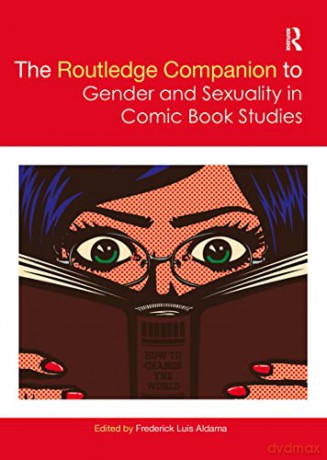 The Routledge Companion to Gender and Sexuality in Comic Book Studies (Routledge Companions to Gender) - Frederick Luis Aldama [KSIĄŻKA]