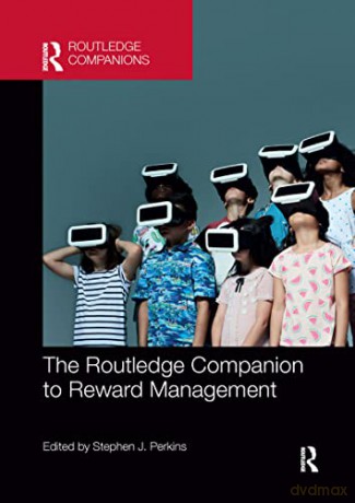 The Routledge Companion to Reward Management (Routledge Companions in Business, Management and Marketing) - Stephen J. Perkins [KSIĄŻKA]