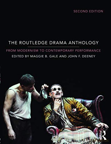 The Routledge Drama Anthology: Modernism to Contemporary Performance - Maggie B. Gale [KSIĄŻKA]