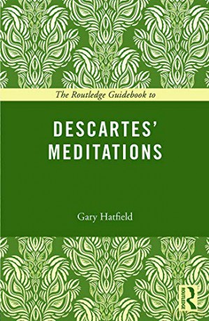 The Routledge Guidebook to Descartes' Meditations (The Routledge Guides to the Great Books) - Gary Hatfield [KSIĄŻKA]
