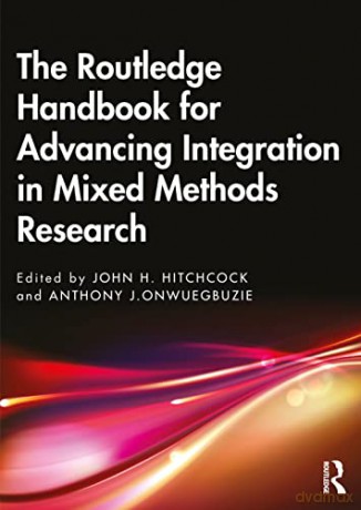 The Routledge Handbook for Advancing Integration in Mixed Methods Research - John H. Hitchcock [KSIĄŻKA]