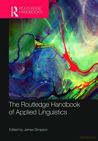 The Routledge Handbook of Applied Linguistics (Routledge Handbooks in Applied Linguistics) - James Simpson [KSIĄŻKA]