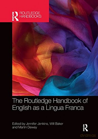 The Routledge Handbook of English as a Lingua Franca (Routledge Handbooks in Applied Linguistics) - Jennifer Jenkins [KSIĄŻKA]
