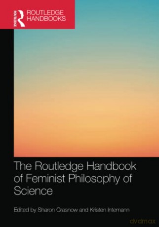 The Routledge Handbook of Feminist Philosophy of Science (Routledge Handbooks in Philosophy) - Sharon Crasnow [KSIĄŻKA]