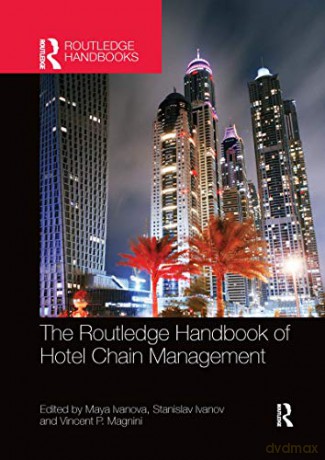 The Routledge Handbook of Hotel Chain Management - Maya Ivanova [KSIĄŻKA]
