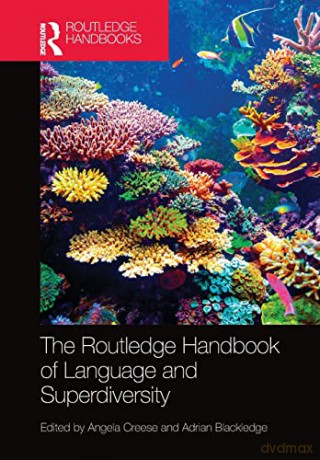 The Routledge Handbook of Language and Superdiversity (Routledge Handbooks in Applied Linguistics) - Angela Creese [KSIĄŻKA]