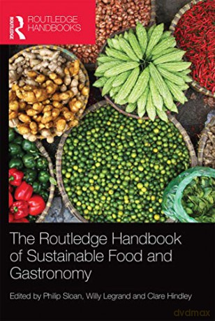 The Routledge Handbook of Sustainable Food and Gastronomy - Philip Sloan [KSIĄŻKA]