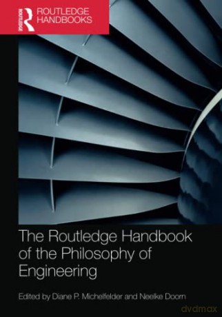 The Routledge Handbook of the Philosophy of Engineering (Routledge Handbooks in Philosophy) - Diane P. Michelfelder [KSIĄŻKA]