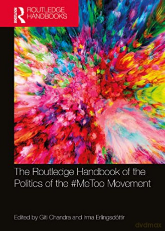The Routledge Handbook of the Politics of the #MeToo Movement - Giti Chandra [KSIĄŻKA]