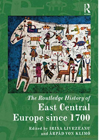 The Routledge History of East Central Europe since 1700 (Routledge Histories) - Irina Livezeanu [KSIĄŻKA]