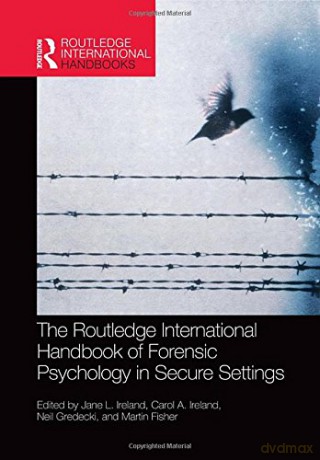 The Routledge International Handbook of Forensic Psychology in Secure Settings (Routledge International Handbooks) - Martin Fisher [KSIĄŻKA]
